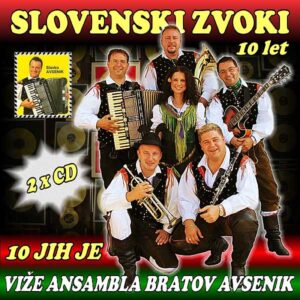 SLOVENSKI ZVOKI - 10 JIH JE & VIŽE ANSAMBLA BRATOV AVSENIK